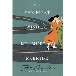 The First Wish of Mr. Murray McBride -- Joe Siple